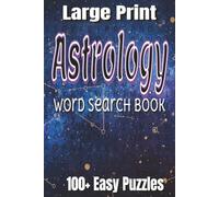 Astrology Word Search Book: Easy to Read, Large Print Word Search about Zodiac Signs, Planets, and Astrology! 6x9 inches, 100+ puzzles..Great for Holidays or Relaxation