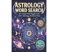 Astrology Word Search Book: Word searches with Easy to Read Print about zodiac signs, celestial symbols, planetary influences, and cosmic energy | 6x9 ... for Vacations, Holidays, and Free Time