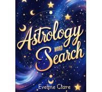Astrology Word Search: Find Zodiac Signs, Moon Phases, Star Signs, Birth Charts, Planets & More in These Astrology-Themed Word Searches
