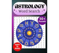 Astrology Word Search Puzzle Book: Word Searches with Easy-to-Read Print About Zodiac Signs, Planets, Moon Phases, Star Charts, Houses, Aspects, and ... Astrology Lovers, Relaxation, and Free Time