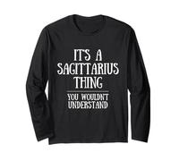 Astrology Zodiac A Sagittarius Thing You Wouldn't Understand Maglia a Manica