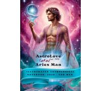 AstroLove: Aries Man.Illustrated Astrological Notebook · 2026 · For Men Who Love Men