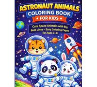 Astronaut Animals Coloring Book for Kids: Cute Space Animals with Big Bold Lines - Easy Coloring Pages for Ages 3-8