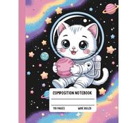 Astronaut Cat Composition Notebook: Kawaii Cat in Space with Stars and Planets | Cute Journal for Kids, Students and Teachers