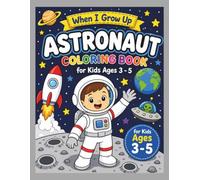 ASTRONAUT Coloring Book for Kids Ages 3 - 5: Fun Space Adventures with Rockets, Planets, Satellites, Moon Missions and Cute Astronauts