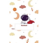 Astronaut Notebook: Cute Space Journal with Name Label: Aesthetic Boho Rocket & Moon Pattern | Composition Book for Boys, Kids & Students | Back to School Writing Pad with Red Cape Hero