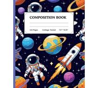 Astronaut & Rocket Composition Notebook: A Fun Space Adventure Journal for Boys Who Dream of the Stars
