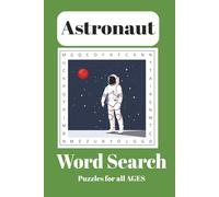 Astronaut Word Search Puzzle Book: Word Searches with Easy to Read Print about Astronaut Trivia, Space Facts and More | 6*9 Inches, 110 Pages | 50+ ... Gifts for Vacations, Holidays and Free Times.
