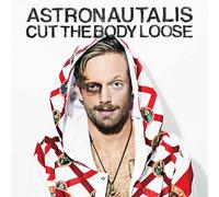 Astronautalis - Cut The Body Loose