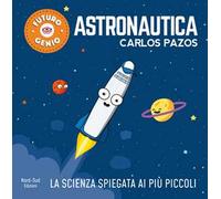 Astronautica. Ediz. a colori