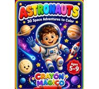 Astronauts: 30 Space Adventures to Color · Activity Book for Kids Ages 5-9