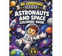 Astronauts And Space Coloring Book: A fun and easy outer space coloring adventure for kids ages 3-8