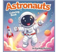 Astronauts Coloring Book: 50 Exciting Pictures