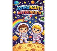 Astronauts Coloring Book for Kids /Libro para Colorear de Astronautas para Niños: Fun Space Adventure with Cute Astronauts, Rockets, Planets & Aliens | Easy Coloring Pages for Boys & Girls Ages 3-8