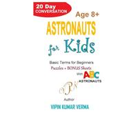 ASTRONAUTS FOR KIDS: A 20-Day Conversational Guide to Space, Planets, and the Solar System for Space Explorers