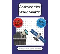 Astronomer Word Search: 100+ Puzzles with Easy to Read Print about Astronomy, Space, Planets, and More | 6 x 9 Inches, 220 Pages | Gifts for Vacations, Holidays, and Downtime