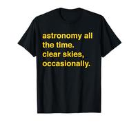 Astronomia Divertente Cieli sereni Occasionalmente Stargazer Uomini Donne Maglietta