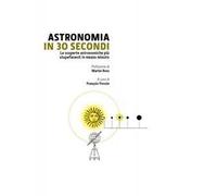 Astronomia in 30 secondi