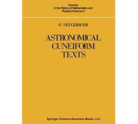 Astronomical Cuneiform Texts: Babylonian Ephemerides of the Seleucid Period for the Motion of the Sun, the Moon, and the Planets: 5