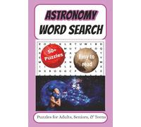 Astronomy 2025 Word Search Puzzle Book: Word Searches with Easy to Read Print about Astronomy, The Universe, and More | 6x9 inches, 110 pages | 50+ ... Gift for Vacations, Holidays, and Free Times