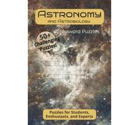 Astronomy and Astrobiology Crossword Puzzles: Crossword Puzzles with Easy To Read Print about Astronomy, Astrobiology, and Cosmology | 6x9 inches, 120 ... Gift for Vacations, Holidays, and Relaxation