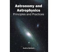Astronomy and Astrophysics: Principles and Practices (Copertina rigida)