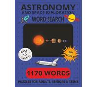 Astronomy and Space Exploration Word Search: Word Searches with Easy to Read Large Print About Astronomy, Space Exploration, Space Travel, Space ... for Vacation, Holidays and Free Time