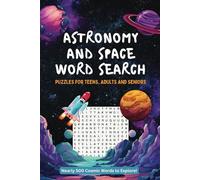 Astronomy and Space Word Search Puzzle Book: Word Searches with Easy-to-Read Print about Astronomy, Planets, Stars, and More | 6x9 inches, 110 pages | ... Enthusiasts, Stargazers, and Science Lovers