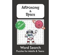 Astronomy and Space Word Search Puzzle Book: Word Searches with Easy to Read Print about Astronomy, Space, Planet and More | 6x9 inches | 40 Puzzles | Gift for Vacation, Holiday and Free Time