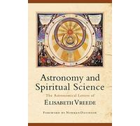 Astronomy and Spiritual Science: The Astronomical Letters of Elisabeth Vreede