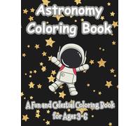 Astronomy Coloring Book: An Easy, Celestial Coloring Book for Kids Ages 3-6