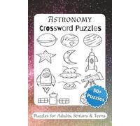 Astronomy Crossword Puzzle Book: Word Searches with Easy to Read Print about Astronomy, Stargazing, Rockets and More | 6x9 inches, 110 pages | 50+ ... Gift for vacations, Holiday and Relaxation