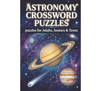 Astronomy Crossword Puzzle: Crossword Puzzles with Easy to Read Print about Astronomy, Cosmology, Astrophysics and More / 6x9 inches, 120 pages / 50+ ... Vacation, Holidays, Studies and Relaxation