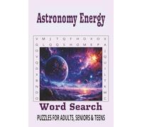 Astronomy Energy Word Search Puzzle Book: Word Searches with Easy to Read Print about Astronomy, Relaxation, Healing and More | 6x9 inches, 110 pages ... for Vacations, Holidays and Leisure Times