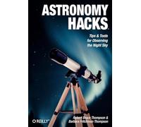 Astronomy Hacks: Tips and Tools for Observing the Night Sky