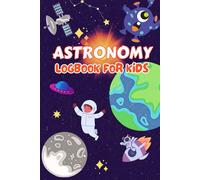 Astronomy Log Book for Kids: A thoughtful gift for both boys and girls, the Stargazing Journal allows young sky watchers to record their observations of the night sky