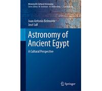 Juan Antonio Belmonte José Lull Astronomy of Ancient Egypt (Copertina rigida)