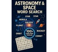 Astronomy & Space Word Search: 100+ Large Print Puzzles with Stars, Planets, Galaxies and More for Relaxation, Brain Training and Fun