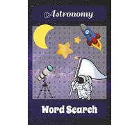 Astronomy Themed Word Search: A Stellar Collection of Space-Themed Word Search Puzzles