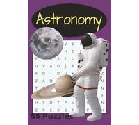 Astronomy word search: Astronomy, space, exploration, relaxation, puzzle book, sharpen you're brain