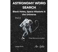 Astronomy Word Search: Black Holes, Space Missions & the Universe - Large Print Word Search Puzzles