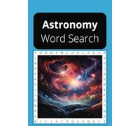 Astronomy word search book: Astronomy themed word find puzzle for adults, seniors and teens