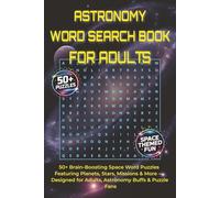Astronomy Word Search Book for Adults: 50+ Brain-Boosting Space Word Puzzles Featuring Planets, Stars, Missions & More - Designed for Adults, Astronomy Buffs & Puzzle Fans