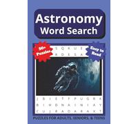 Astronomy Word Search Book: Word Searches with Easy to Read Print about Astronomy, Outer Space, Astronauts, and More | 6x9 inches, 110 pages | 50+ ... Gift for Vacations, Holiday, and Spare Times.