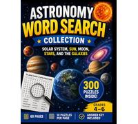 ASTRONOMY WORD SEARCH COLLECTION FOR KIDS AGES 9-12: 300 Challenging Puzzles on the Solar System, Sun, Moon, Stars & Galaxies | 60 Pages with Answer Key | Science Activity Book for Grades 4-6