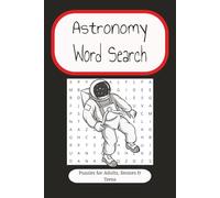Astronomy Word Search: Explore the Wonders of the Universe with This Fun and Educational Puzzle Book for Kids, Teens, and Adults | 6x9 inches, 110 pages | Galaxies, Planets, Stars, and More!