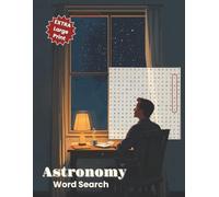 Astronomy Word Search: Extra Large Print Edition: Relaxing, Brain-Boosting Puzzle Book with Stellar, Cosmic, and Celestial Terms |1000+ Words to Find ... and Seniors With Spacious Easy-to-Read Format