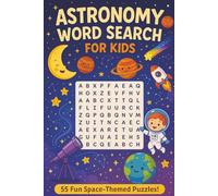 Astronomy Word Search for Kids: Space-Themed Word Search Book for Kids - 55 Astronomy Puzzles for Home & School | 6×9