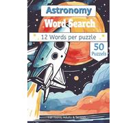 Astronomy Word Search Puzzle Book: Cosmic Vocabulary Builder: 50+ Word Search Puzzles Covering Planets, Deep Space, and Astrophysics | Ideal for Classroom, Home, and Science Fans