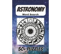 Astronomy Word Search Puzzle Book: Easy to Read Print about Star Signs, Space, Solar System & More | 6x9 inches, 110 pages | 50+ Puzzles…Gift for Vacations & Holidays